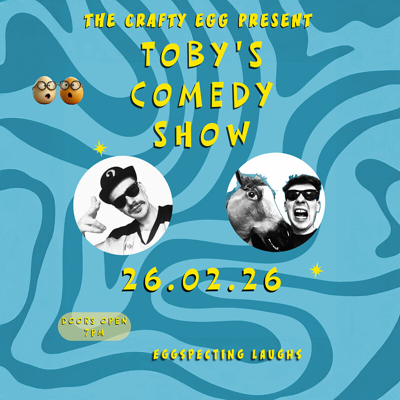 Toby's Comedy club at The Crafty Egg (Fishponds)