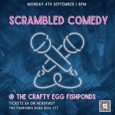 SCRAMBLED COMEDY at The Crafty Egg FISHPONDS