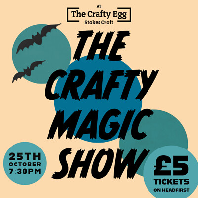 The Crafty Magic Show at The Crafty Egg STOKES CROFT