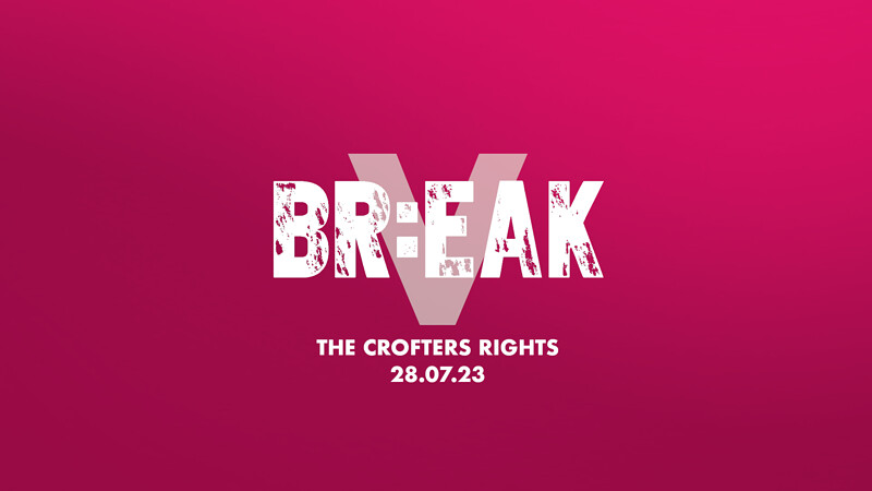 BR:EAK V at Crofters Rights