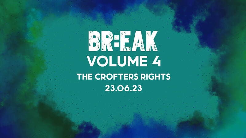 BR:EAK VOL.4 at Crofters Rights