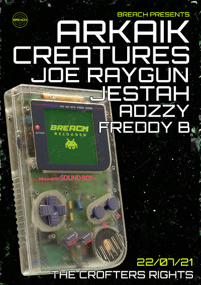 Breach Reloaded: Arkaik, Creatures & Joe Raygun at Crofters Rights