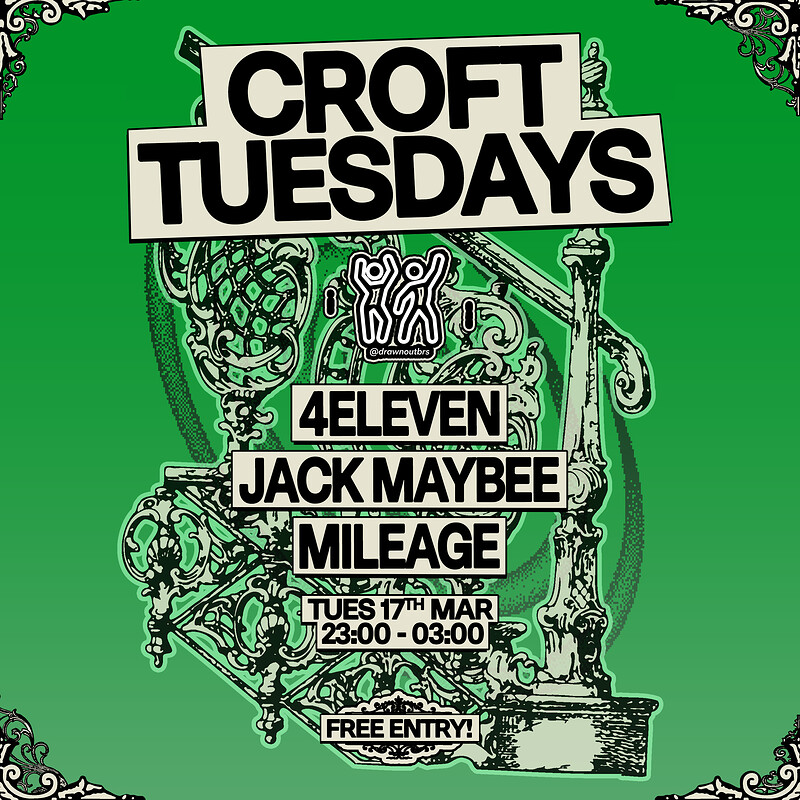 Croft Tuesdays: Drawn Out w/ Mileage, 4Eleven + Jack Maybee at The Croft