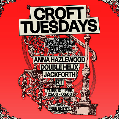 Croft Tuesdays: Mental Block w/ Anna Hazlewood, Double Helix, RT + more at The Croft
