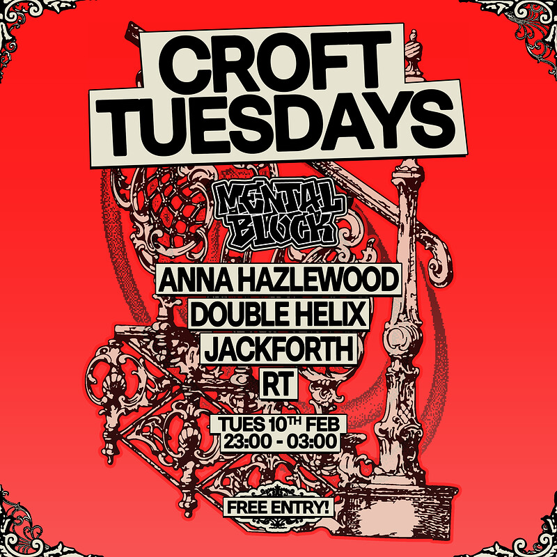 Croft Tuesdays: Mental Block w/ Anna Hazlewood, Double Helix, RT + more at The Croft