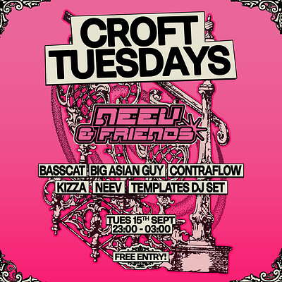 Croft Tuesdays: Neev + Friends w/ Basscat, Big Asian Guy, Contraflow + more at The Croft