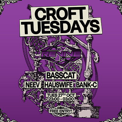 Croft Tuesdays: Revive w/ Basscat, Neev, Hauswife + Bank-C at The Croft
