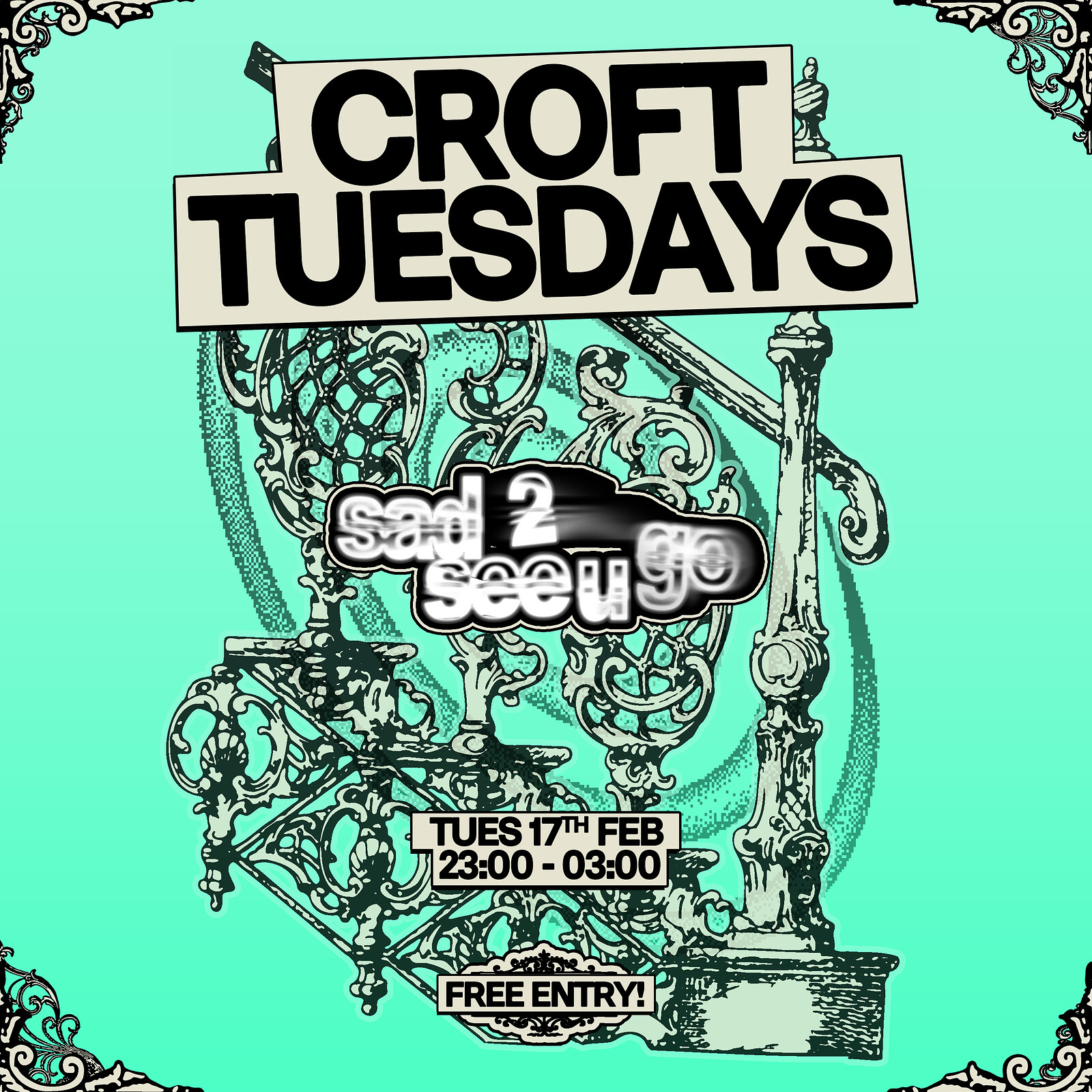 Croft Tuesdays: sad 2 see u go at The Croft