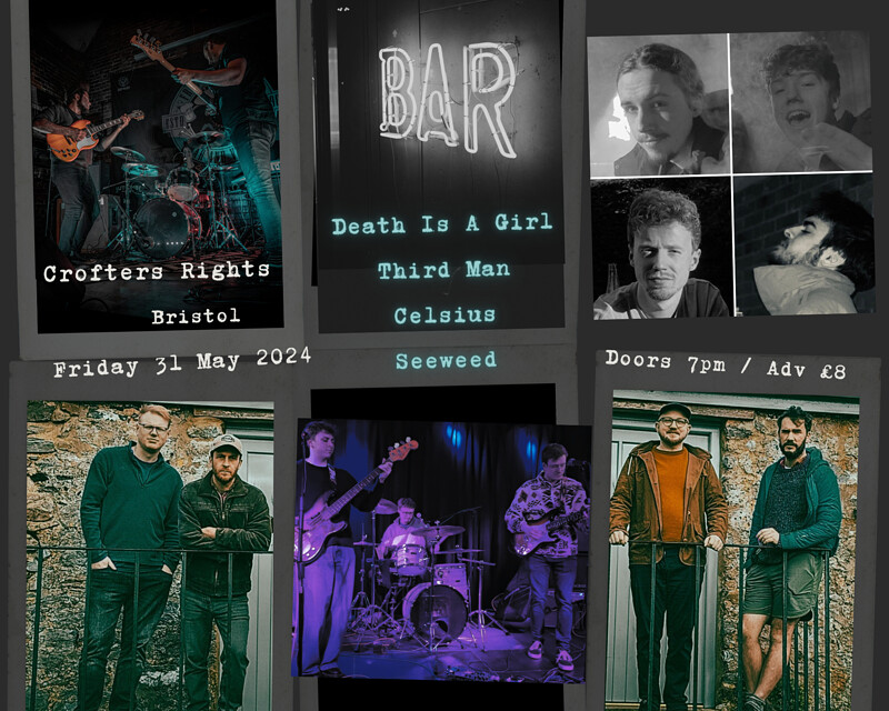 Death Is A Girl / Third Man / Celsius / Seeweed at Crofters Rights