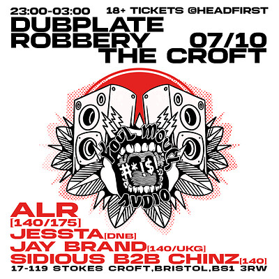 Dubplate Robbery - ALR  + Jessta, Jay Brand, Sidous b2b Chinz at The Croft