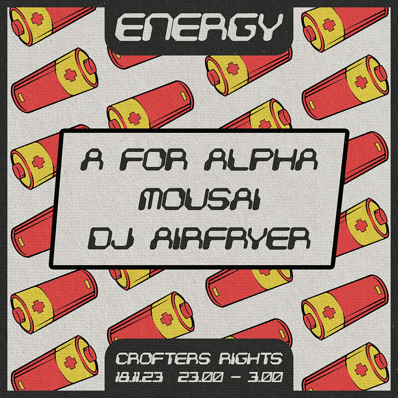 ENERGY: A for Alpha + Mousai at Crofters Rights