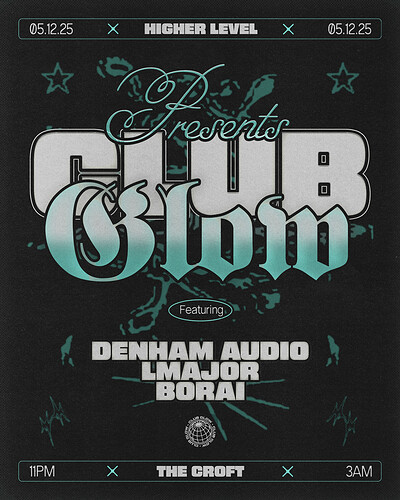 HIGHER LEVEL x CLUB GLOW at The Croft