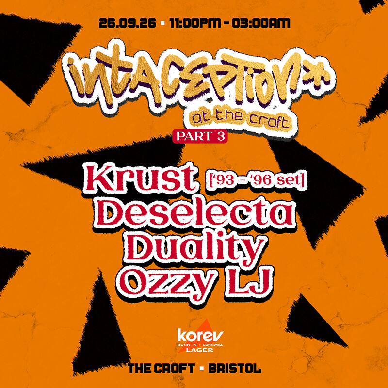 Intaception: Krust , Deselecta, Duality + Ozzy LJ at The Croft