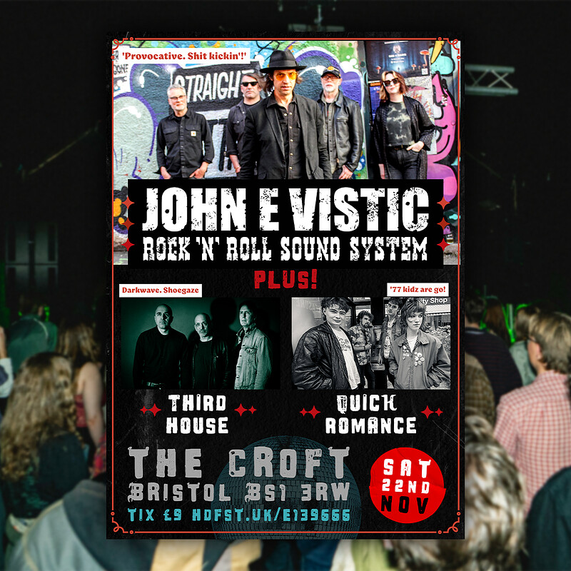 John E Vistic Rock N Roll Sound System, Third House + Quick Romance at The Croft