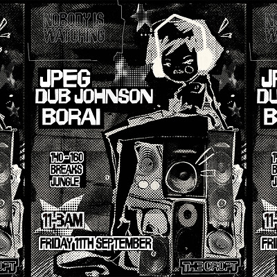 Nobody Is Watching: Borai, JPEG + Dub Johnson at The Croft