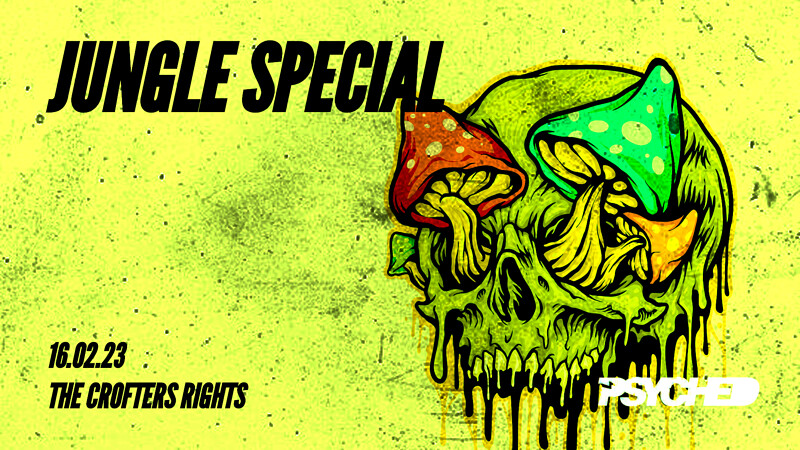 Psyched: Jungle Special at Crofters Rights