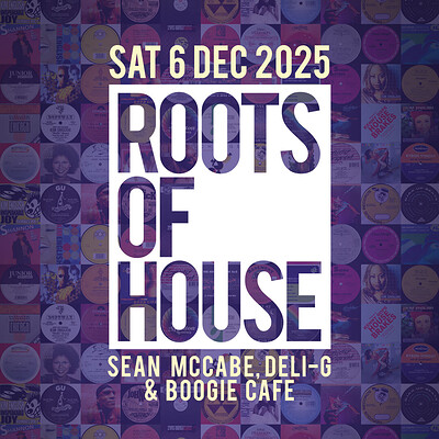 Roots Of House - With Sean McCabe , Deli-G and Boogie Cafe at The Croft