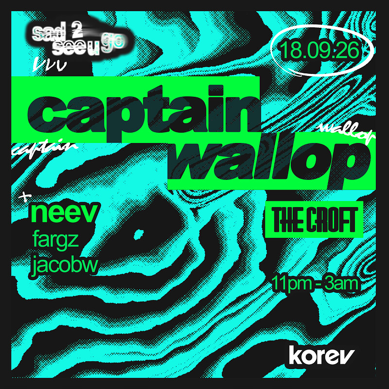 Sad 2 see u go: Captain Wallop + Support at The Croft
