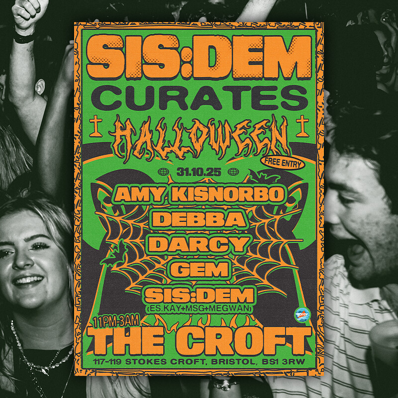 SIS:DEM Curates Halloween: Amy Kisnorbo, Debba, DARCY, GEM + SIS:DEM at The Croft