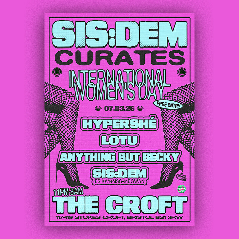 SIS:DEM Curates IWD: Hypershé, Lotu, Anything But Becky, SIS:DEM at The Croft