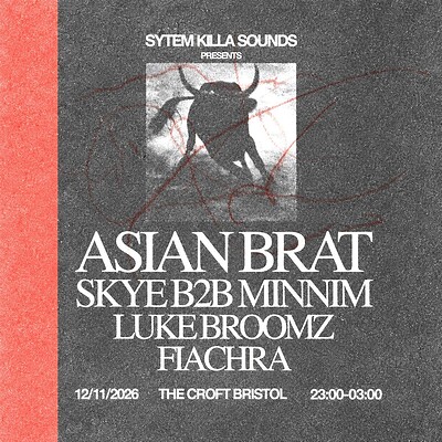SYSTEM KILLA SOUNDS PRESENTS: ASIAN BRAT, SKYE, MINNIM, FIACHRA, LUKEBROOMZ at The Croft
