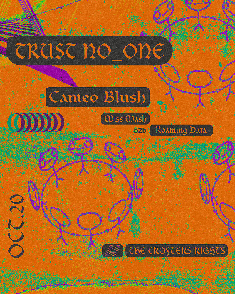 trust no_one: Cameo Blush + Miss Mash & R.Data at Crofters Rights