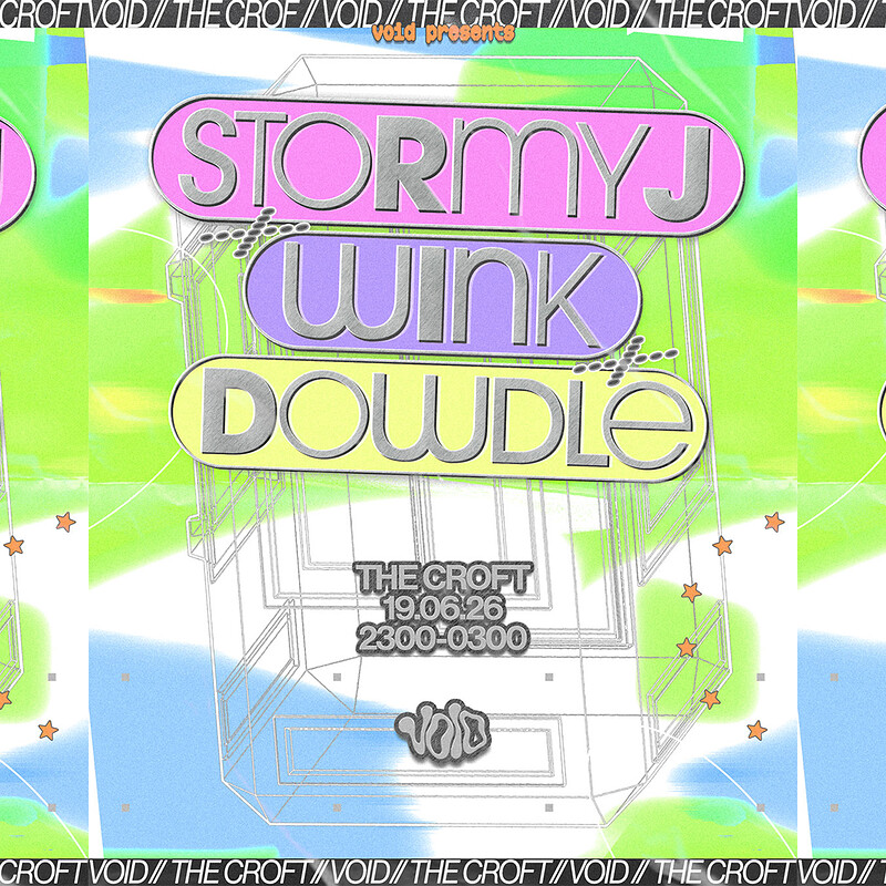Void Radio: Stormy J, WINK + Dowdle at The Croft