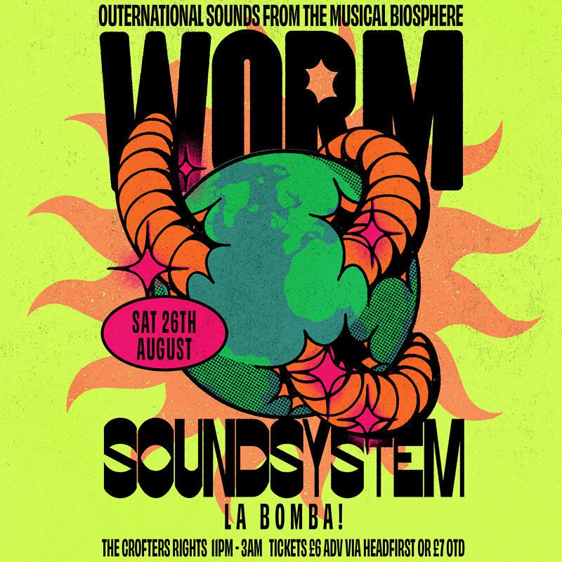 Worm Soundsystem: La Bomba at Crofters Rights
