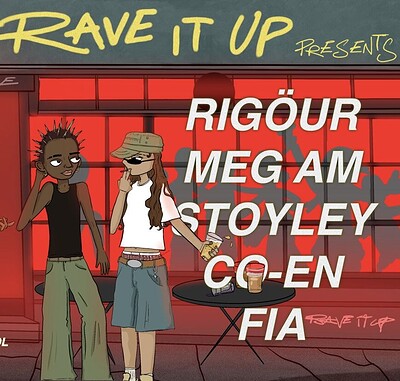 6 Years Of Rave It Up: Rigour, Meg AM, Stoyley, FIA + Co-En at The Crown