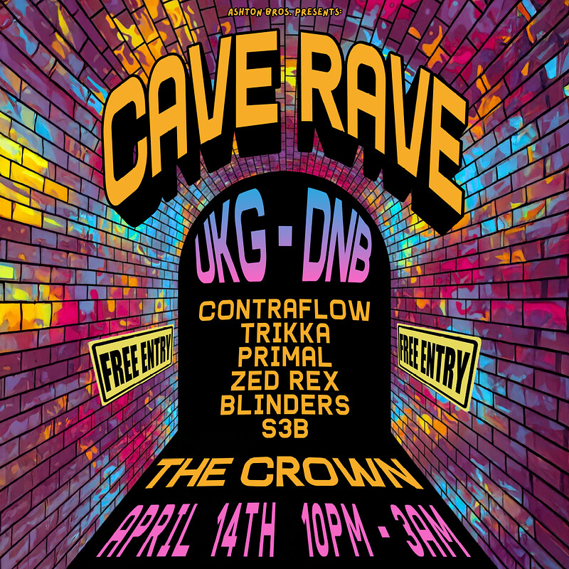 Cave Rave: Contraflow, Trikka, Primal, Zed Rex, Blinders + S3B at The Crown