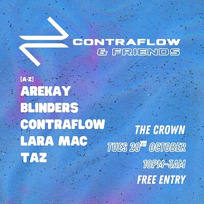 Contraflow & Friends: Lara Mac, Arekay, Blinders, Taz + Contraflow at The Crown