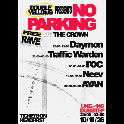 Double Yellows: No Parking w/ AYAN, Neev, roc, Traffic Warden + Daymon at The Crown