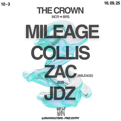 DrawnOut: Mileage, Collis, Zac B2B JDZ at The Crown