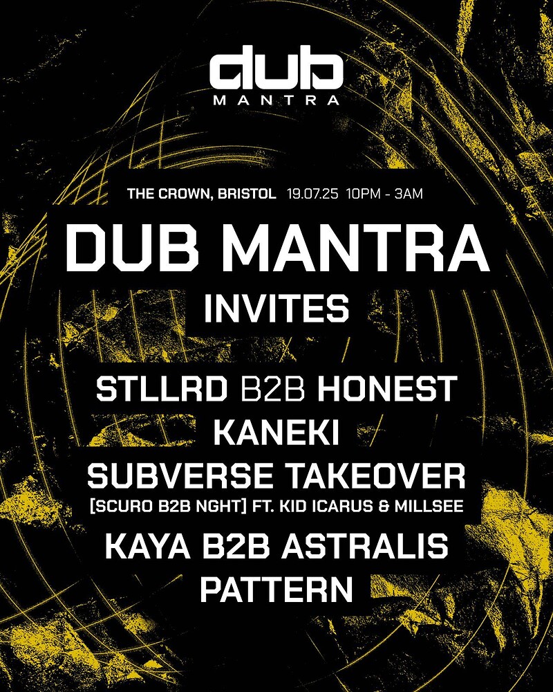 DUB MANTRA INVITES: HONEST, STLLRD, KANEKI, SUBVERSE & MORE at The Crown