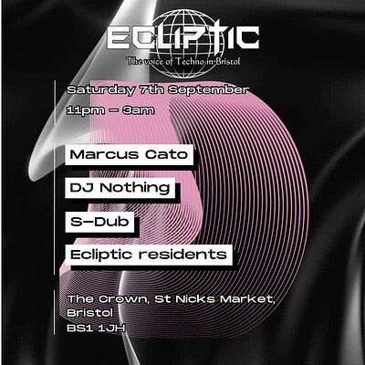 Ecliptic: Marcus Cato, DJ Nothing, S-Dub at The Crown