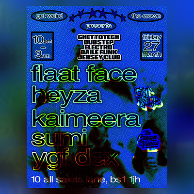 Get Weird Presents: Flaat Face, Heyza, Kaimeera, Sumi + YGF Dex at The Crown
