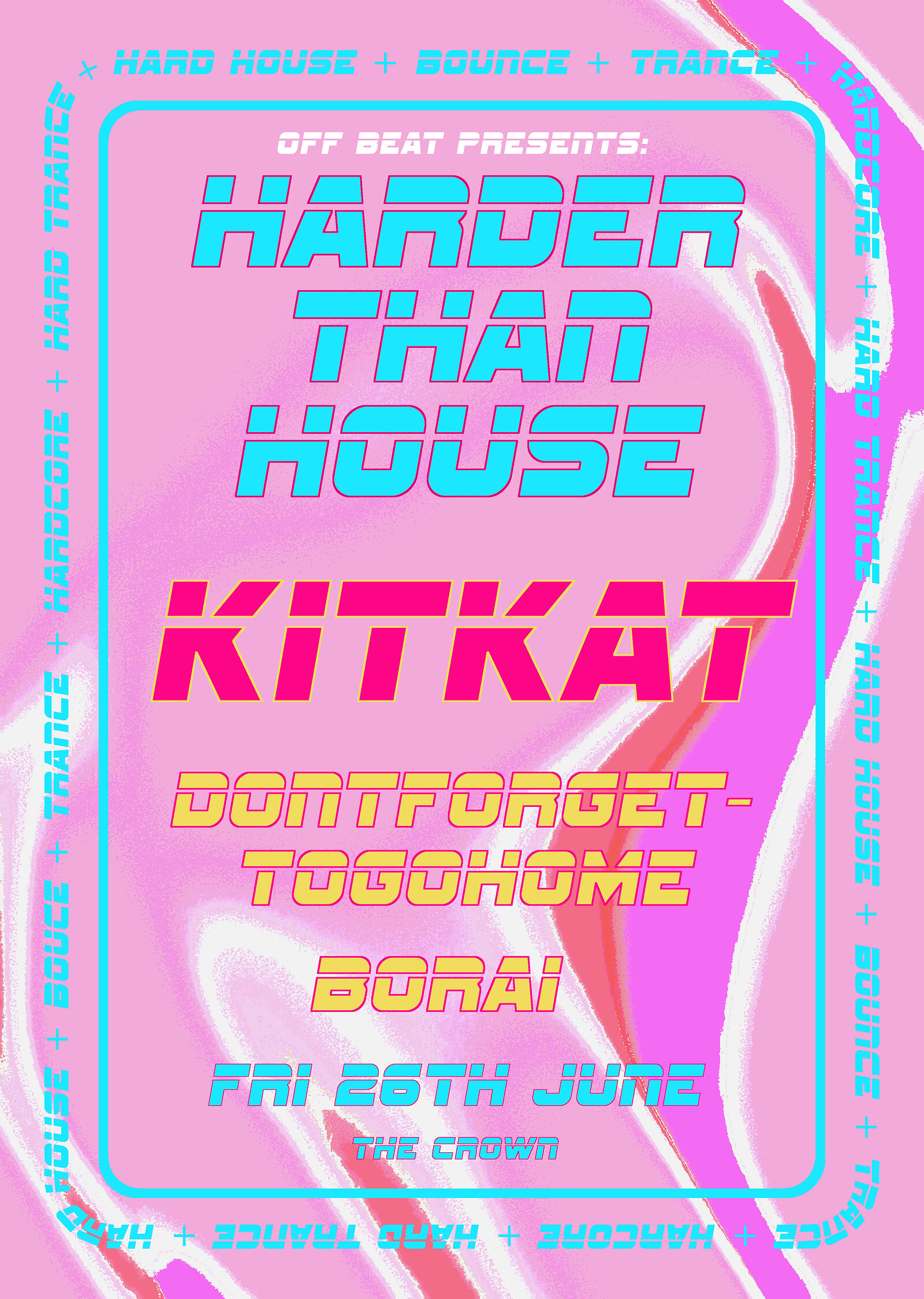 Harder Than House: Kitkat / dontforgettogohome / Borai at The Crown
