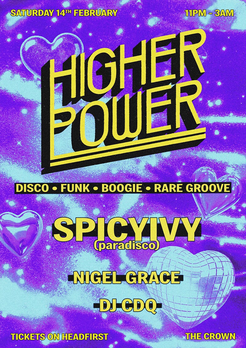 HIGHER POWER w/ SPICYIVY - Disco, Boogie, Rare Groove at The Crown