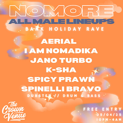 No More All Male Lineups: Aerial, I Am Nomadika, Jano Turbo, K-Sha + more at The Crown