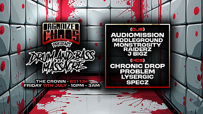 Organized Chaos Presents Drum & Bass Massacre at The Crown