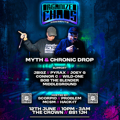 Organized Chaos Presents - Myth & Chronic Drop at The Crown