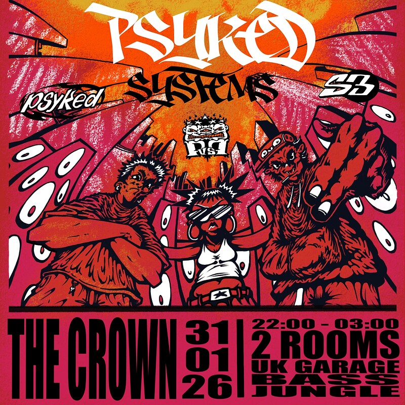 Psyked x System Three: UK GARAGE, BASS, JUNGLE RAVE at The Crown