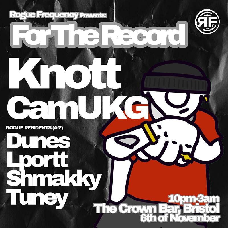 Rogue Frequency Presents: For The Record ft. Knott & CamUKG at The Crown