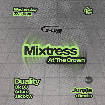 S-Line: Mixtress + Support at The Crown