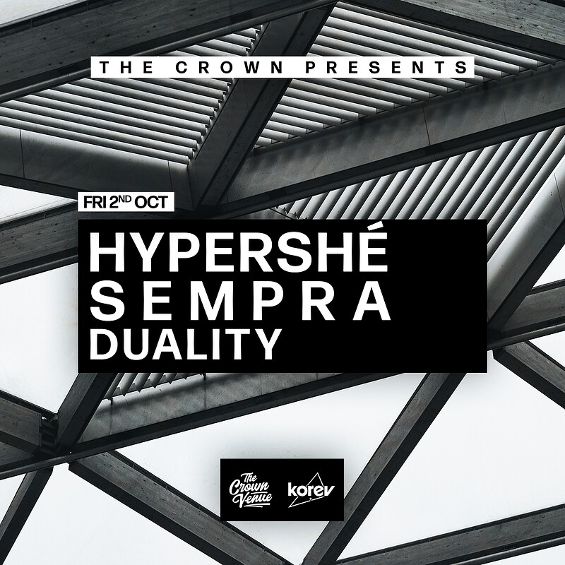 The Crown Presents: Hypershé + Sempra + Duality at The Crown