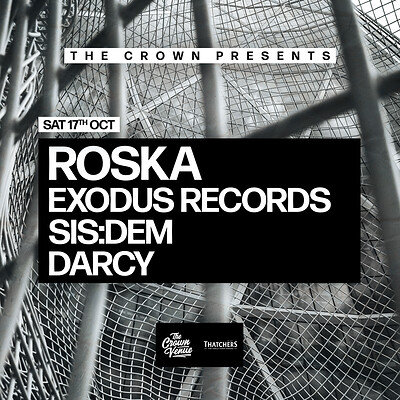 The Crown Presents: Roska, Exodus Records, SIS:DEM + Darcy at The Crown