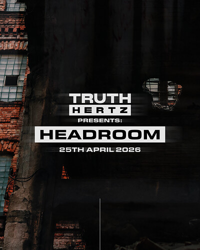 TRUTH HERTZ: HEADROOM at The Crown