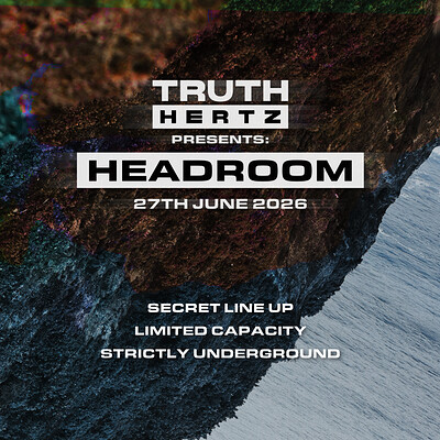TRUTH HERTZ: HEADROOM  // SECRET LINE UP at The Crown