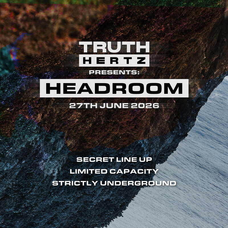 TRUTH HERTZ: HEADROOM  // SECRET LINE UP at The Crown
