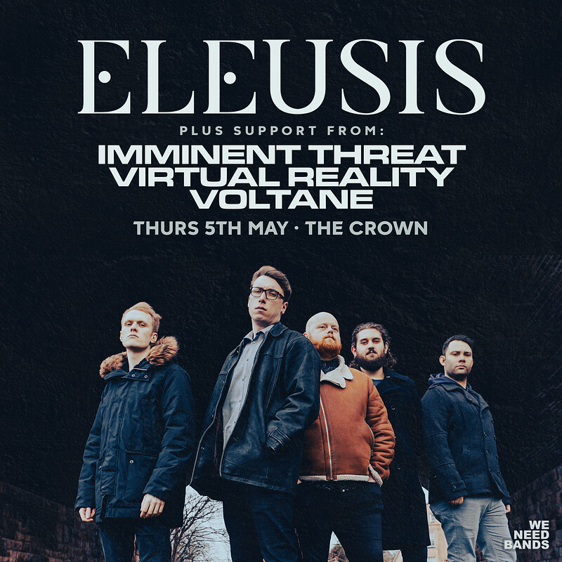 WE NEED BANDS | Eleusis + Support at The Crown